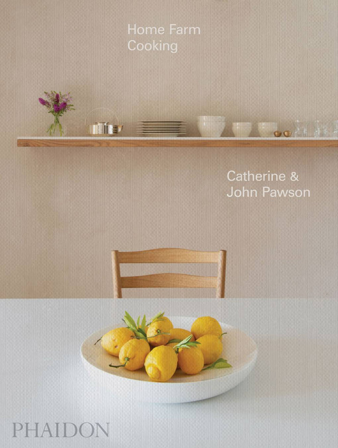 Home Farm Cooking by Catherine & John Pawson